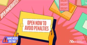 American Banker Association graphic of a common phishing scam: Open Now to Avoid Penalties